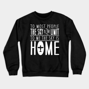 Skydiving: To me the sky is home Crewneck Sweatshirt